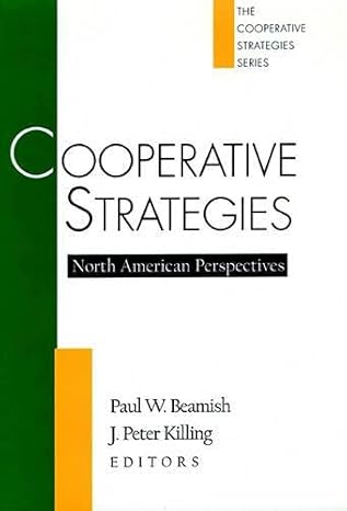 cooperative strategies 1st edition paul w beamish ,r azimah ainuddin ,jaideep anand ,ingmar bjorkman ,min