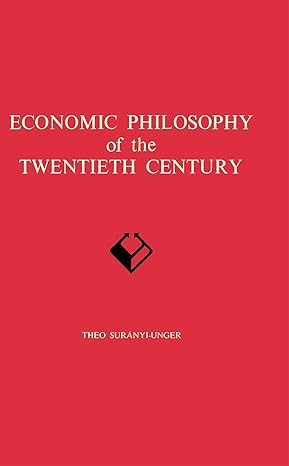 economic philosophy 1st edition theo suranyi unger 0875800165, 978-0875800165