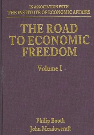 the road to economic freedom 1st edition philip booth ,john meadowcroft 1845420829, 978-1845420826