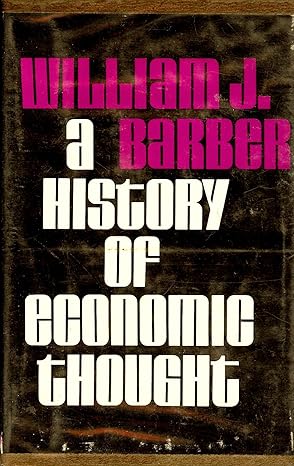 a history of economic thought 1st edition william j barber b0006bvjas