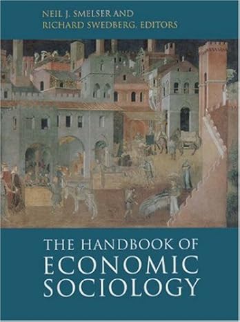 the handbook of economic sociology 1st edition neil j smelser ,richard swedberg 0691034486, 978-0691034485