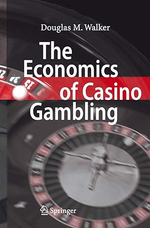 the economics of casino gambling 2007th edition douglas m walker 3540351027, 978-3540351023