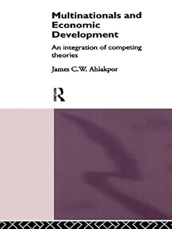 multinationals and economic development 1st edition james c w ahiakpor ,alan rugman 0415022827, 978-0415022828