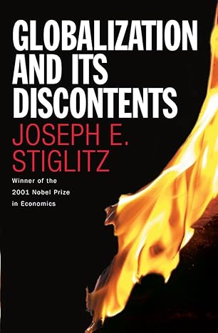 globalization and its discontents 1st edition joseph e stiglitz 0393051242, 978-0393051247