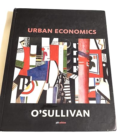 urban economics 5th edition arthur o'sullivan 0072487844, 978-0072487848