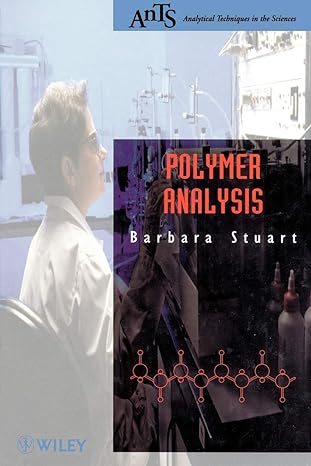 polymer analysis 1st edition barbara h stuart 047181363x, 978-0471813637