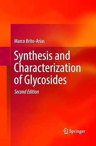 synthesis and characterization of glycosides 1st edition marco brito arias 3319812513, 978-3319812519