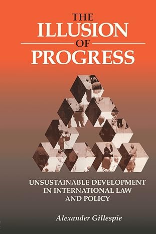 the illusion of progress 1st edition alexander gillespie 1853837571, 978-1853837579