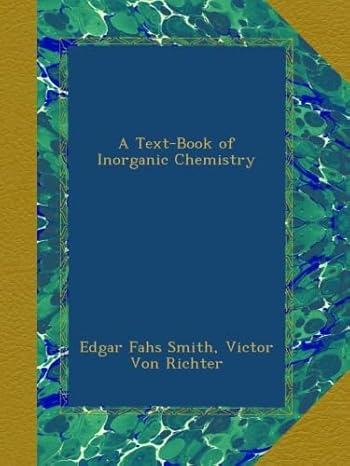 a text book of inorganic chemistry 1st edition edgar fahs smith ,victor von richter b00b4xl88a