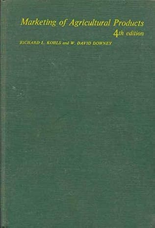 marketing of agricultural products 1st edition richard l kohls ,w david downey b001m6xglg