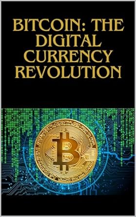 bitcoin the digital currency revolution 1st edition nils schmidt b0csprxhqf