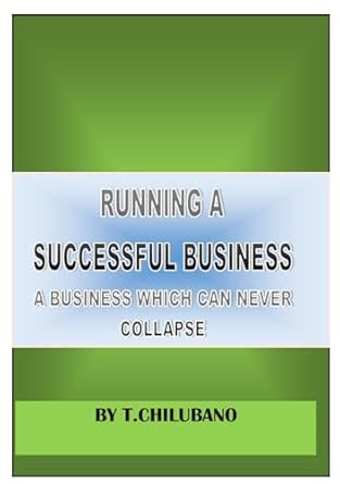 running a successful business 1st edition titus chilubano b08wjhr8m7, b0cqk1tphv