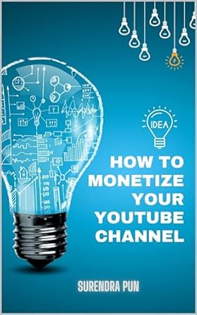 how to monetize your youtube channel 1st edition surendra pun b0cqwnfgq7