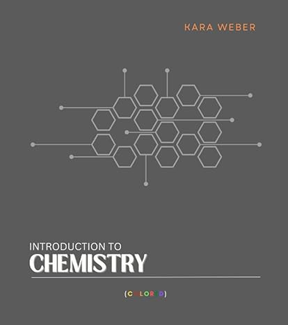 introduction to chemistry 1st edition kara weber 979-8387668432