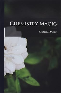 chemistry magic 1st edition kenneth m swezey 1014927544, 978-1014927545