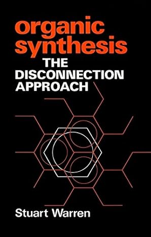 organic synthesis the disconnection approach 1st edition stuart warren 0471101613, 978-0471101611