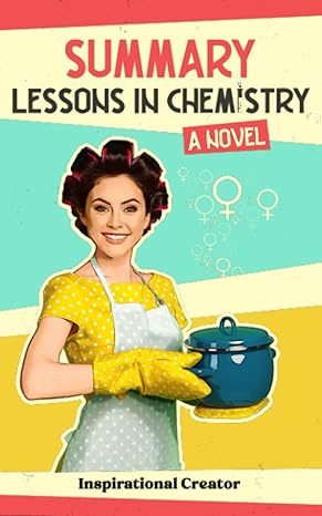 summary lessons in chemistry a novel 1st edition alice moore, liam daniels 1922940992, 978-1922940995