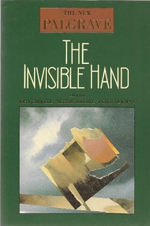 the invisible hand 1st edition john eatwell ,murray milgate ,peter k. newman 0393958590, 978-0393958591