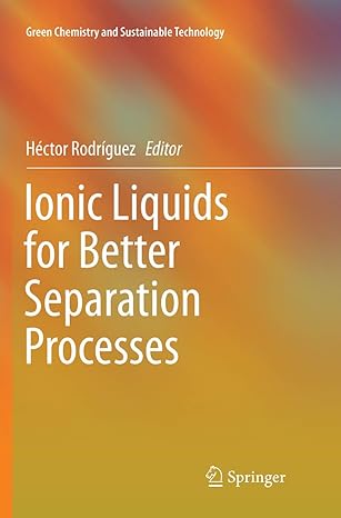 ionic liquids for better separation processes 1st edition hector rodriguez 3662569329, 978-3662569320