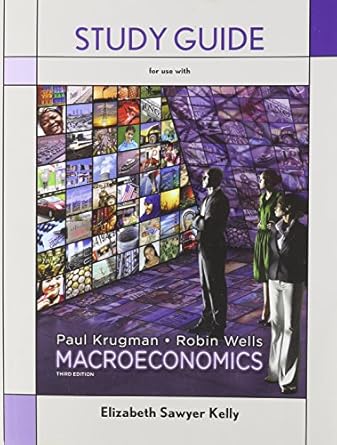 study guide for macroeconomics 3rd edition elizabeth sawyer kelly ,paul krugman 1464104077, 978-1464104077