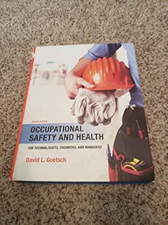 occupational safety and health for technologists engineers and managers 8th edition david l goetsch