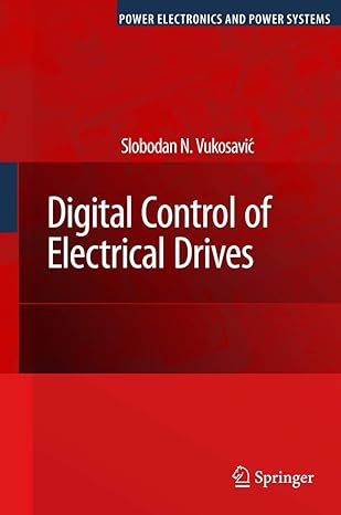 digital control of electrical drives 2007th edition slobodan n vukosavic 0387259856, 978-0387259857