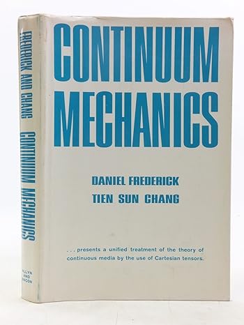 continuum mechanics 1st edition daniel frederick 1114367435, 978-1114367432