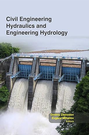 civil engineering hydraulics and engineering hydrology 1st edition dmitriy demodov 1781542767, 978-1781542767