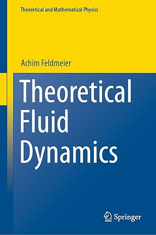 theoretical fluid dynamics 1st edition achim feldmeier 3030310213, 978-3030310219