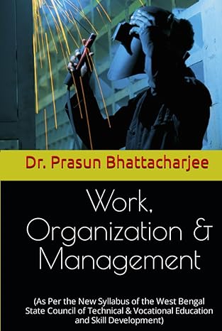 work organization and management 1st edition dr prasun bhattacharjee b0cfz9sx3j, 979-8858231257