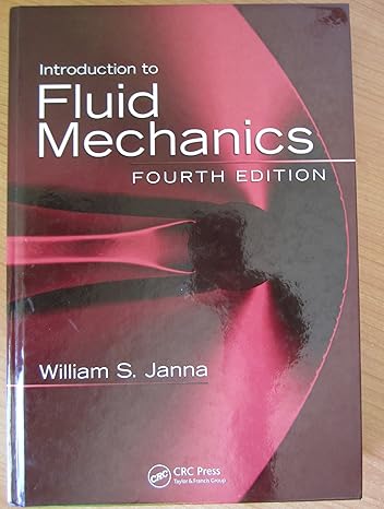 introduction to fluid mechanics 4th edition william s janna 1420085247, 978-1420085242