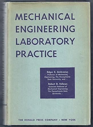 mechanical engineering laboratory practice 1st edition and robert d fellows ambrosius, edgar e b001u0uxhy