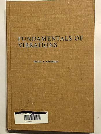 fundamentals of vibrations 1st edition roger a anderson b000kxdzrc