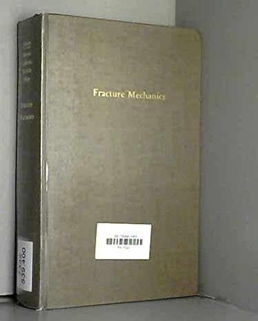 fracture mechanics 1st edition nicholas et al editor perrone ,walter d pilkey ,harold liebowitz ,daniel