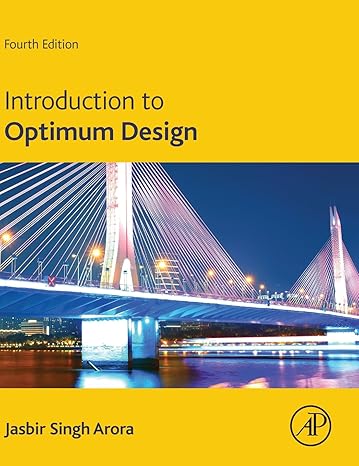 introduction to optimum design 4th edition jasbir singh arora f wendell miller distinguished professor