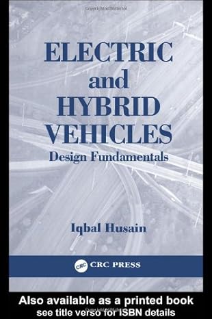 electric and hybrid vehicles design fundamentals 1st edition iqbal husain 0849314666, 978-0849314667