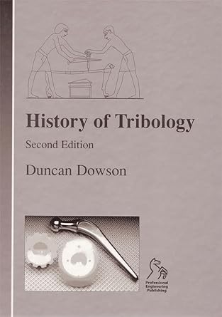 history of tribology 2nd revised edition duncan dowson 186058070x, 978-1860580703