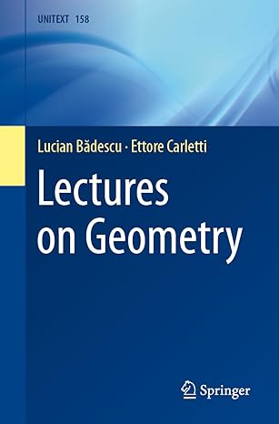 lectures on geometry 1st edition lucian badescu ,ettore carletti 3031514130, 978-3031514135