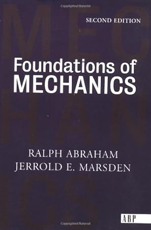 foundations of mechanics 1st edition ralph abraham 0201408406, 978-0201408409