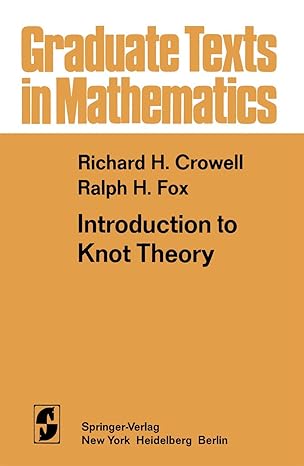 introduction to knot theory 1963rd edition r h crowell ,r h fox 1461299373, 978-1461299370