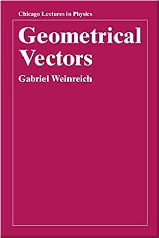 geometrical vectors 1st edition gabriel weinreich 9394852751, 978-9394852754