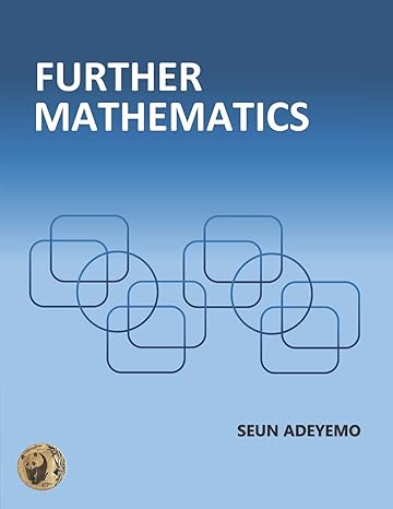 further mathematics 1st edition seun adeyemo 1731423527, 978-1731423528