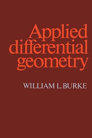 applied differential geometry 1st edition burke 1578867487, 978-1578867486