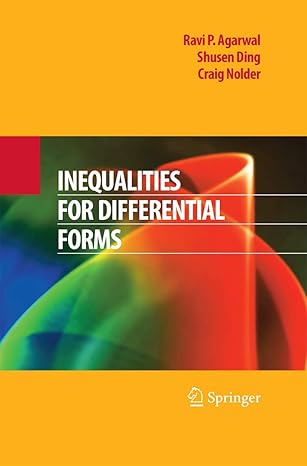 inequalities for differential forms 2009th edition ravi p agarwal ,shusen dingcraig nolder 1489983511,