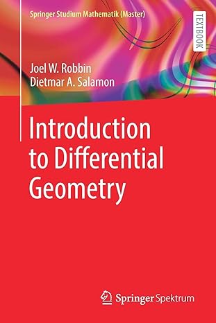 introduction to differential geometry 1st edition joel w robbin ,dietmar a salamon 3662643391, 978-3662643396