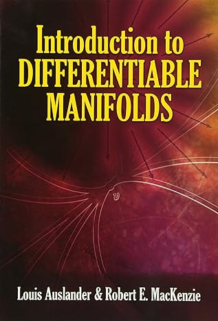 introduction to differentiable manifolds 2009th edition louis auslander ,robert e mackenzie 0486471721,