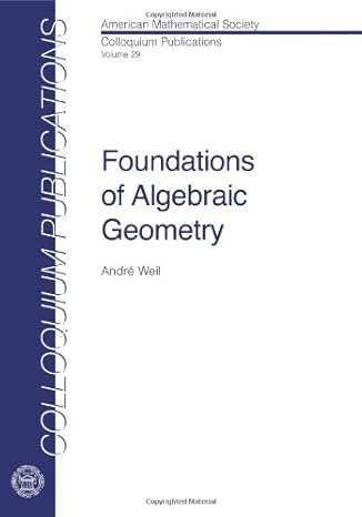 foundations of algebraic geometry rev. and enl edition andre weil 0821810294, 978-0821810293