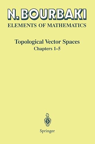 topological vector spaces chapters 1 5 1st edition nicholas bourbaki 3540136274, 978-3540136279