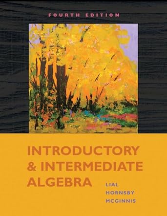 introductory and intermediate algebra 4th edition margaret l lial ,john hornsby ,terry mcginnis 0321575695,