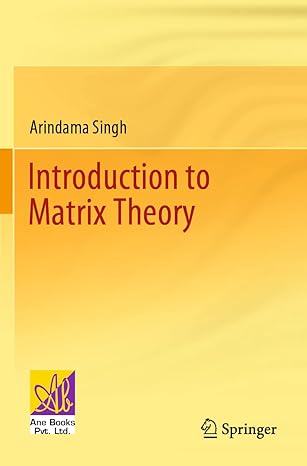 introduction to matrix theory 1st edition arindama singh 3030804836, 978-3030804831